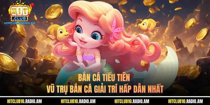 ban-ca-tieu-tien-vu-tru-ban-ca-giai-tri-hap-dan-nhat