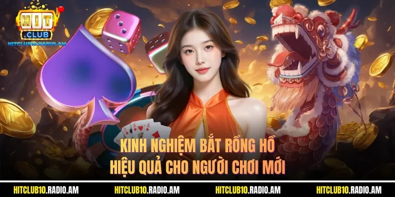 kinh-nghiem-bat-rong-ho-hieu-qua-cho-nguoi-choi-moi